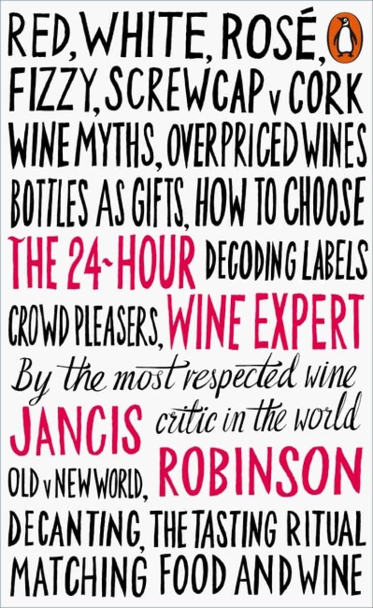 Book Notes: Jancis Robinson – The 24-Hour Wine Expert (2016)