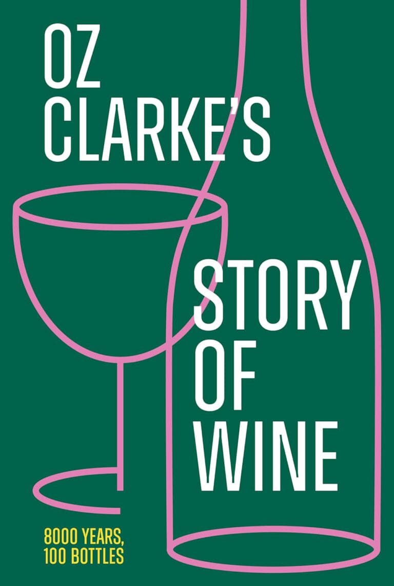 Book Notes: Oz Clarke – Oz Clarke’s Story of Wine (2023)