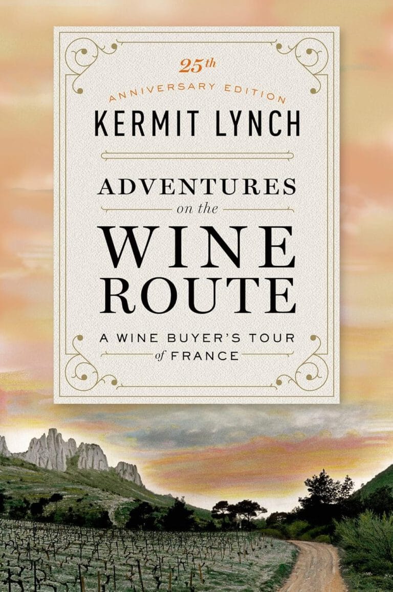 Book Notes: Kermit Lynch – Adventures on the Wine Route (1988, 2013)