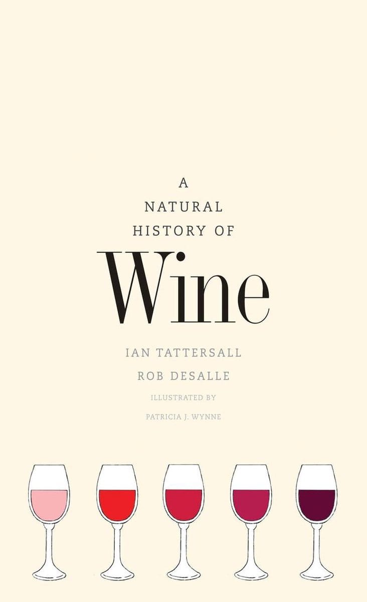 Book Notes: Ian Tattersall, Rob DeSalle – A Natural History of Wine (2015)