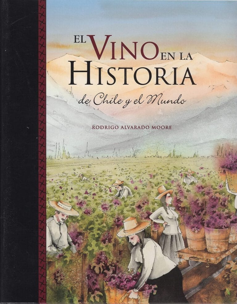 Book Notes: Rodrigo Alvarado – El Vino en la Historia de Chile y el Mundo (2003) | Chilean Wine (2005)